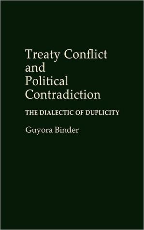 Book Treaty Conflict and Political Contradiction: The Dialectic of Duplicity free