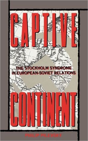 Book Captive Continent: The Stockholm Syndrome in European-Soviet Relations free