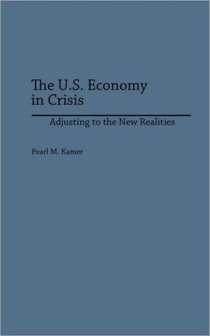 Book The U.s. Economy In Crisis: Adjusting To The New Realities free