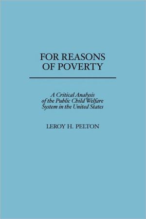 Book For Reasons of Poverty: A Critical Analysis of the Public Child Welfare System in the United States free