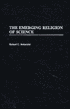 Book The Emerging Religion of Science free