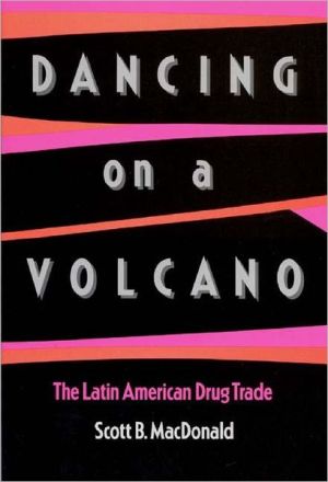 Book Dancing on a Volcano: The Latin American Drug Trade free