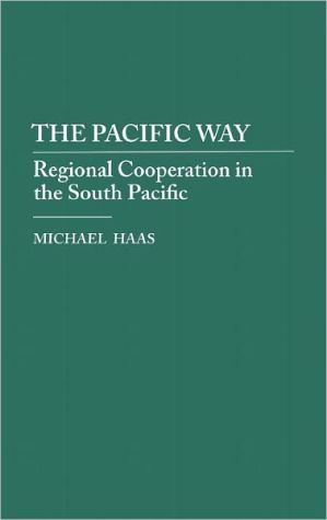 Book The Pacific Way: Regional Cooperation in the South Pacific free