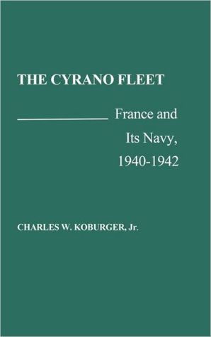 Book The Cyrano Fleet: France and Its Navy, 1940-42 free