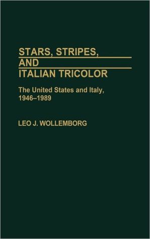 Book Stars, Stripes, and Italian Tricolor: The United States and Italy, 1946-1989 free