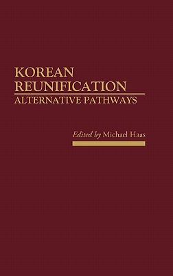 Book Korean Reunification: Alternative Pathways free