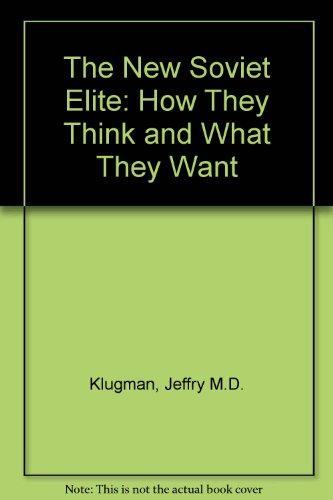 Book The New Soviet Elite: How They Think & What They Want free