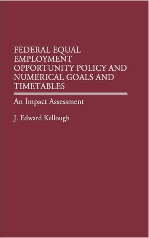 Book Federal Equal Employment Opportunity Policy and Numerical Goals and Timetables: An Impact Assessment free
