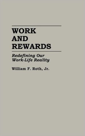 Book Work and Rewards: Redefining Our Work-Life Reality free
