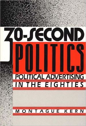 Book 30-Second Politics: Political Advertising in the Eighties (Engineering) free