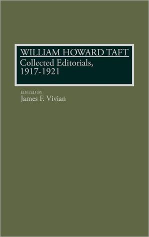 Book William Howard Taft: Collected Editorials, 1917-1921 free