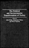 Book The Political and Socioeconomic Transformation of Turkey free