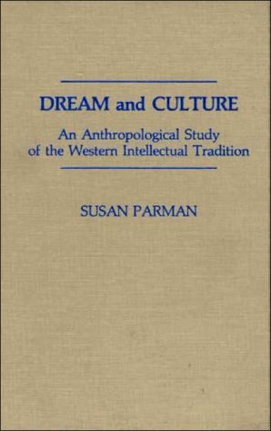 Book Dream and Culture: An Anthropological Study of the Western Intellectual Tradition free
