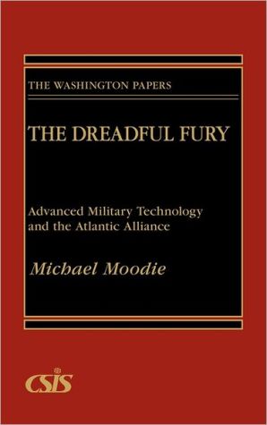 Book The Dreadful Fury: Advanced Military Technology and the Atlantic Alliance (The Washington Papers) free