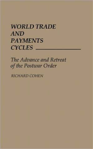 Book World Trade and Payments Cycles: The Advance and Retreat of the Postwar Order free