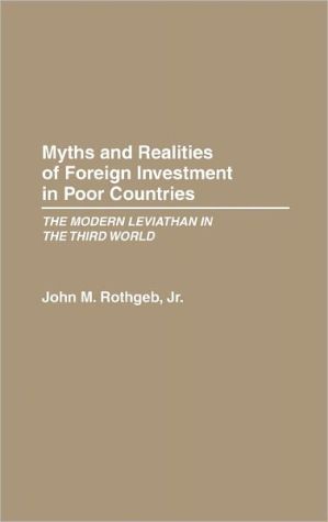 Book Myths and Realities of Foreign Investment in Poor Countries: The Modern Leviathan in the Third World free