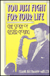 Book You Just Fight for Your Life: The Story of Lester Young free