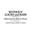 Book Without Locks and Bars: Reforming Our Reform Schools free