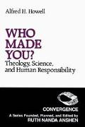 Book Who Made You?: Theology, Science, and Human Responsibility (Convergence) free