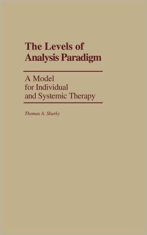 Book The Levels Of Analysis Paradigm: A Model For Individual And Systemic Therapy free