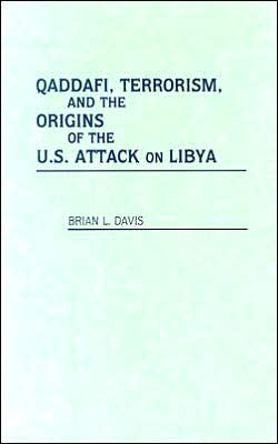 Book Qaddafi, Terrorism, and the Origins of the U.S. Attack on Libya free