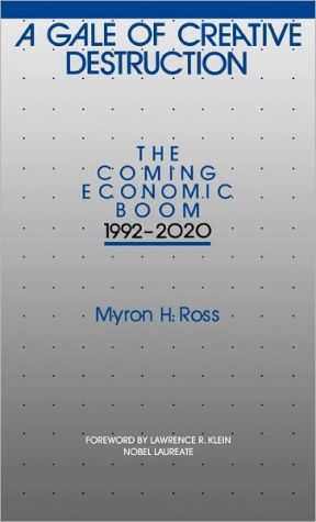 Book A Gale of Creative Destruction: The Coming Economic Boom, 1992-2020 free
