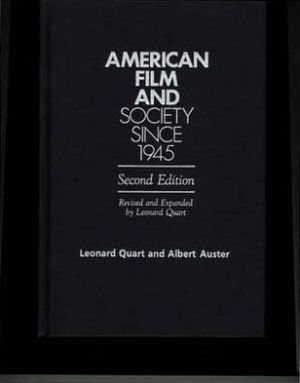 Book American Film And Society Since 1945: Second Edition, Revised And Expanded By Leonard Quart free