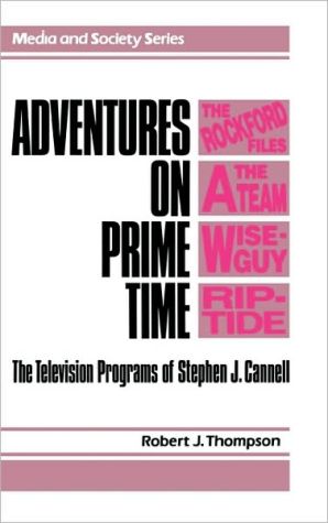 Book Adventures on Prime Time: The Television Programs of Stephen J. Cannell (Washington Papers (Hardcover)) free