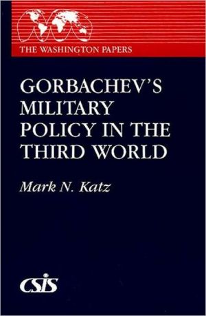 Book Gorbachev's Military Policy in the Third World (Washington Papers (Paperback)) free