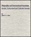 Book Neutrality and International Sanctions: Sweden, Switzerland, and Collective Security free