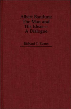 Book Albert Bandura: The Man and His Ideas - A Dialogue free