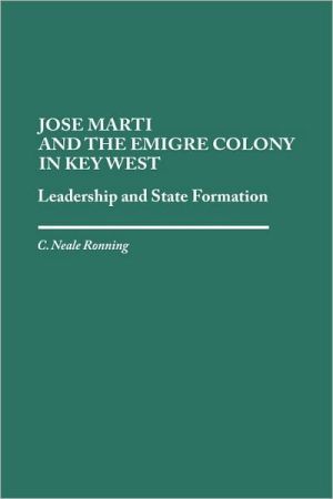 Book Jose Marti and the Emigre Colony in Key West: Leadership and State Formation free