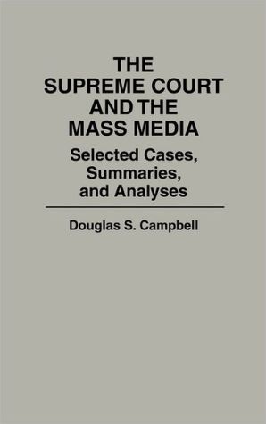 Book The Supreme Court and the Mass Media: Selected Cases, Summaries, and Analyses free