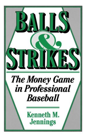 Book Balls and Strikes: The Money Game in Professional Baseball free