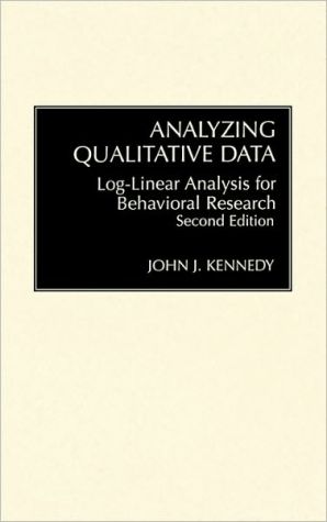Book Analyzing Qualitative Data: Log-Linear Analysis for Behavioral Research: Second Edition free