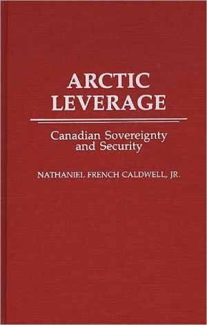 Book Arctic Leverage: Canadian Sovereignty and Security free