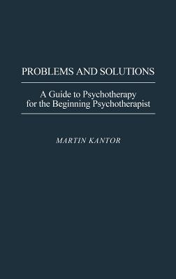 Book Problems and Solutions: A Guide to Psychotherapy for the Beginning Psychotherapist free