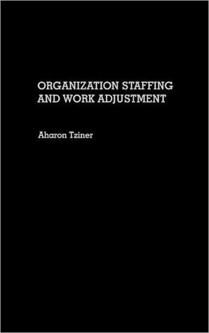 Book Organization Staffing and Work Adjustment: free