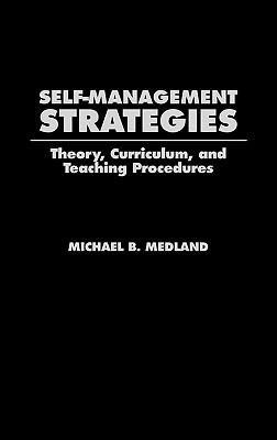 Book Self-Management Strategies: Theory, Curriculum, and Teaching Procedures free