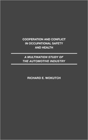 Book Cooperation and Conflict in Occupational Safety and Health: A Multination Study of the Automotive Industry free