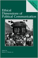 Book Ethical Dimensions of Political Communication (Praeger Series in Political Communication (Paperback)) free
