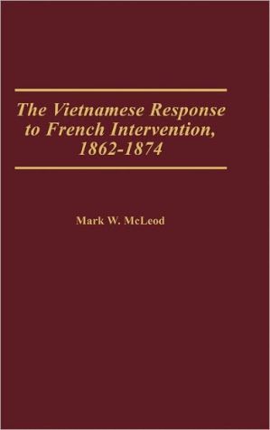 Book The Vietnamese Response to French Intervention, 1862-1874 free