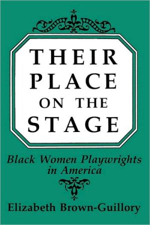 Book Their Place on the Stage: Black Women Playwrights in America free