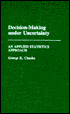 Book Decision-Making under Uncertainty: An Applied Statistics Approach free