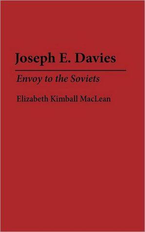 Book Joseph E. Davies: Envoy to the Soviets free