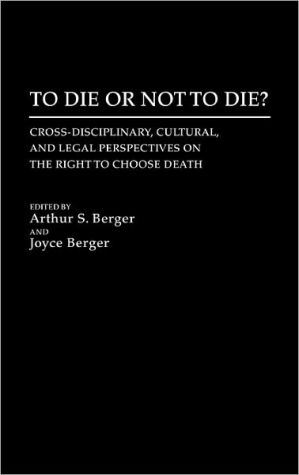 Book To Die or Not to Die?: Cross-Disciplinary, Cultural, and Legal Perspectives on the Right to Choose Death free