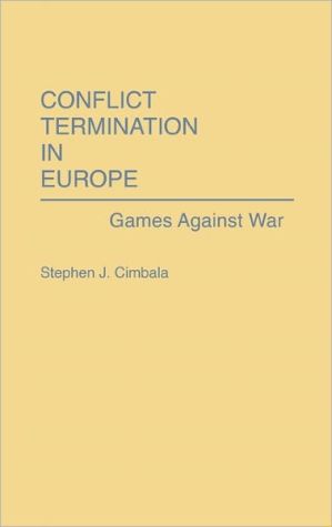 Book Conflict Termination in Europe: Games Against War free