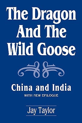 Book The Dragon and the Wild Goose : China and India, with New Epilogue free