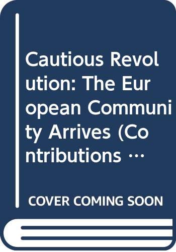 Book Cautious Revolution: The European Community Arrives (Contributions in Political Science) free