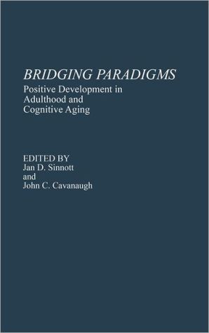 Book Bridging Paradigms: Positive Development in Adulthood and Cognitive Aging free
